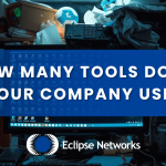 best-msp-it-eclipse-networks-how-many-tools-does-your-company-use