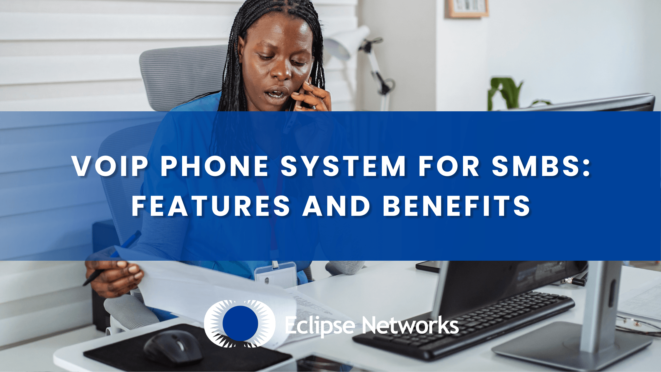 VoIP Phone System for Small Businesses: Features and Benefits best msp atlanta eclipse networks