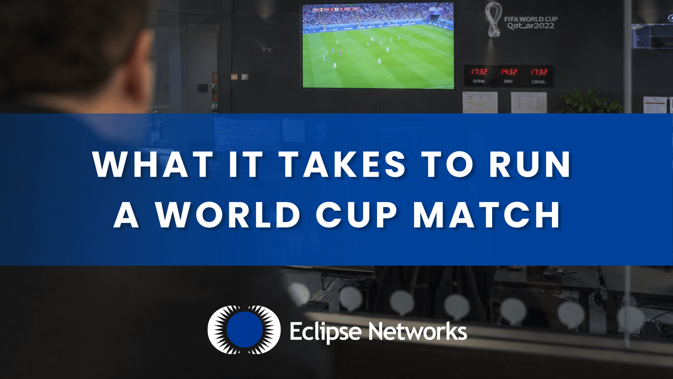 msp-atlanta-eclipse-networks-what-it-takes-to-run-a-world-cup-match-technology-best