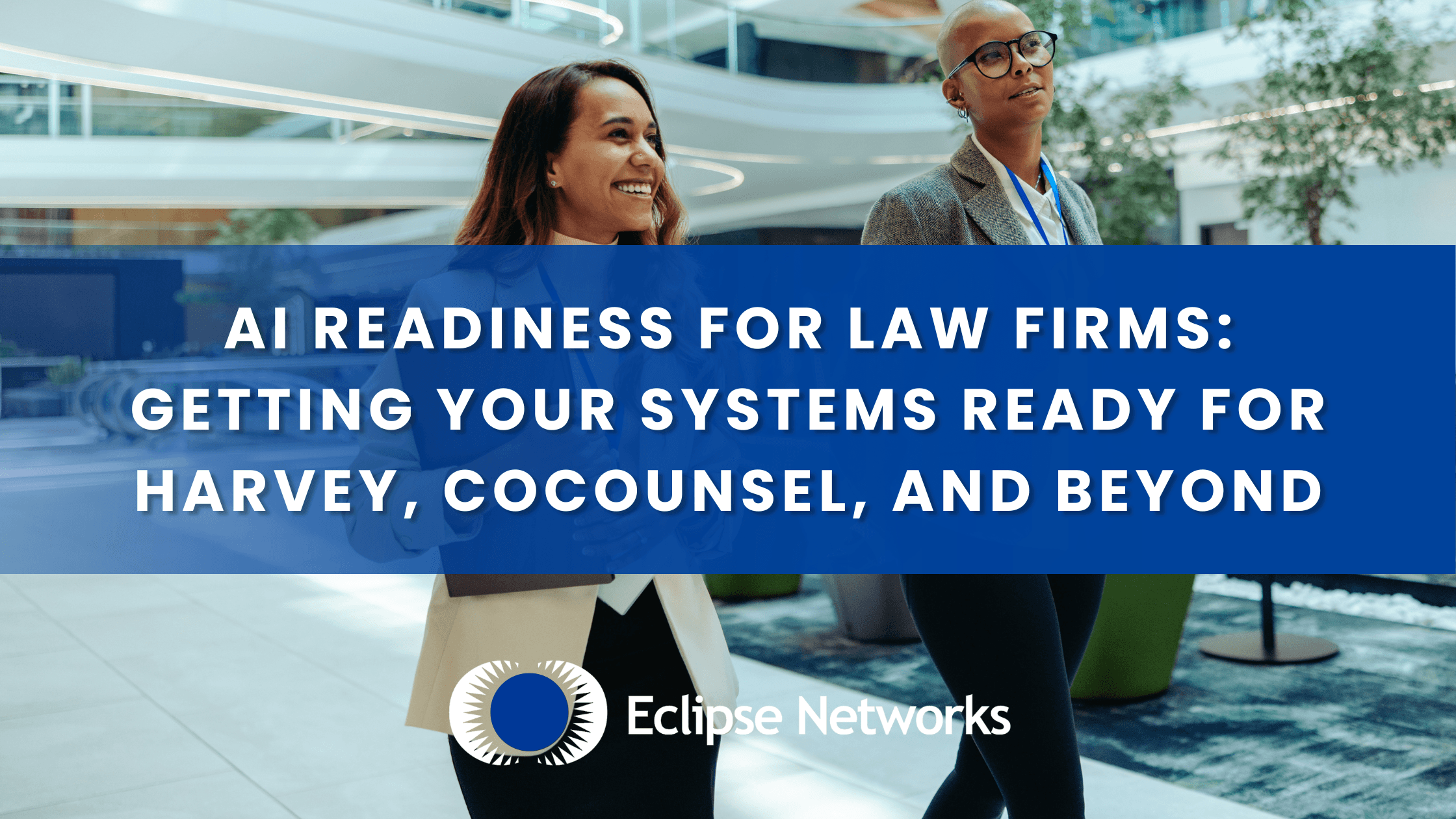 best-msp-atlanta-ai-readiness-for-law-firms-getting-your-systems-ready-for-harvey-cocounsel-and-beyond-eclipse-networks